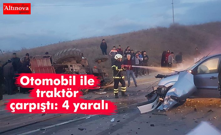 Otomobil ile traktör çarpıştı: 4 yaralı