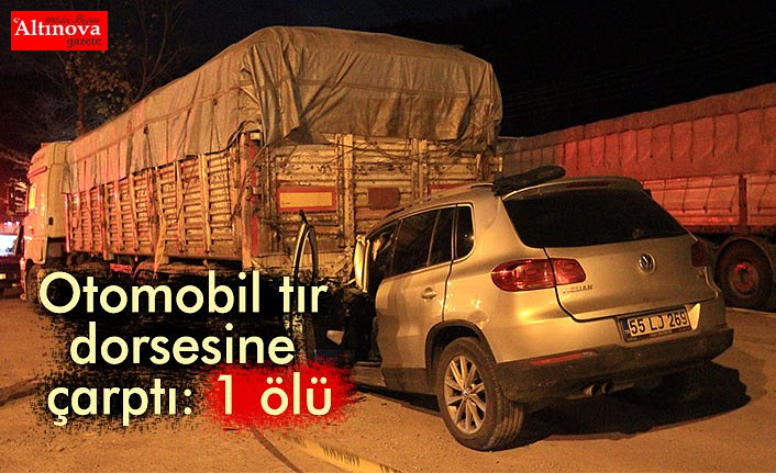 Otomobil tır dorsesine çarptı: 1 ölü