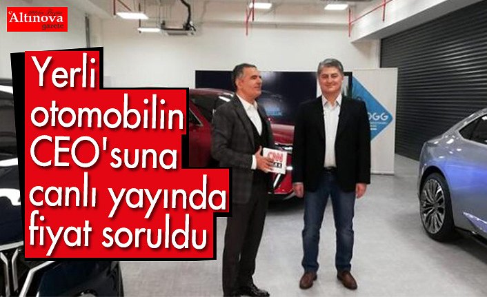 Yerli otomobilin CEO'suna canlı yayında fiyat soruldu