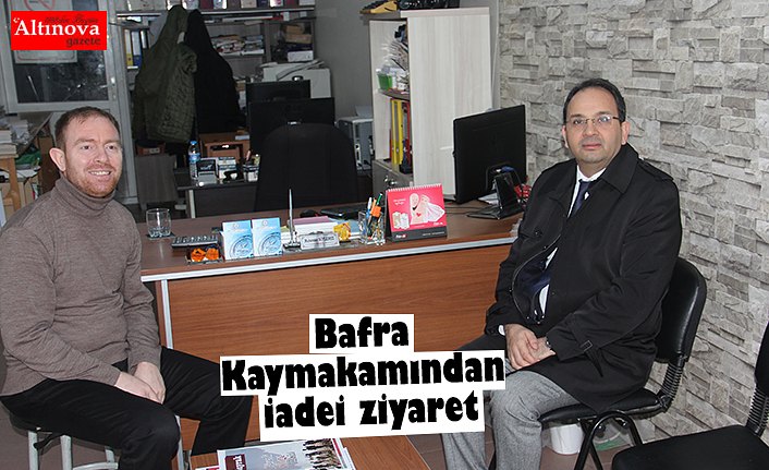 Bafra Kaymakamından iadei ziyaret