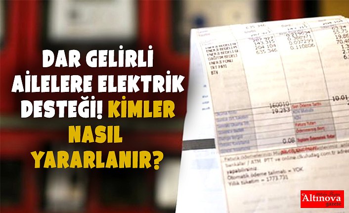 Dar gelirli ailelere elektrik desteği! Kimler nasıl yararlanır?