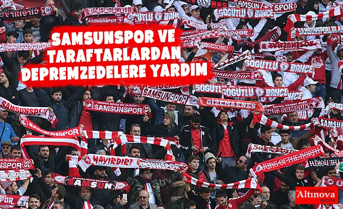 Samsunspor ve taraftarlardan depremzedelere yardım