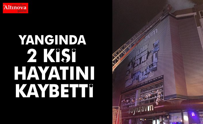 YANGINDA 2 KİŞİ HAYATINI KAYBETTİ