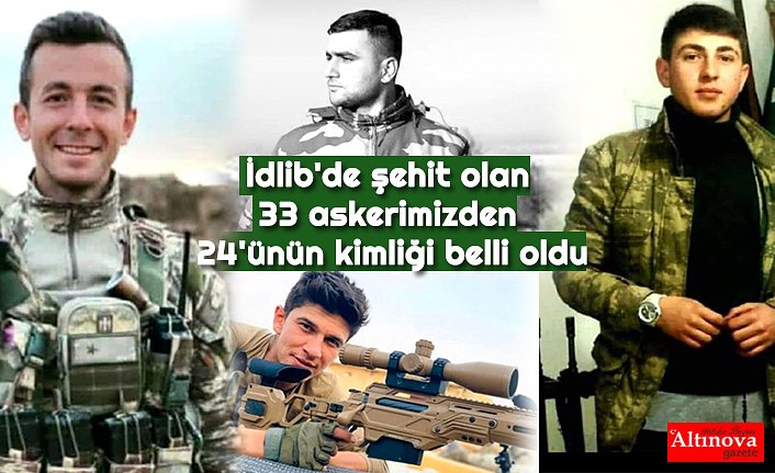 İdlib'de şehit olan 33 askerimizden 24'ünün kimliği belli oldu