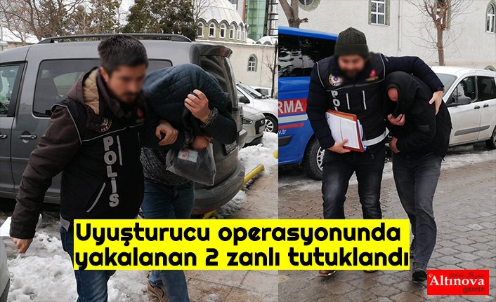 Uyuşturucu operasyonunda yakalanan 2 zanlı tutuklandı