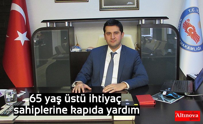 65 yaş üstü ihtiyaç sahiplerine kapıda yardım