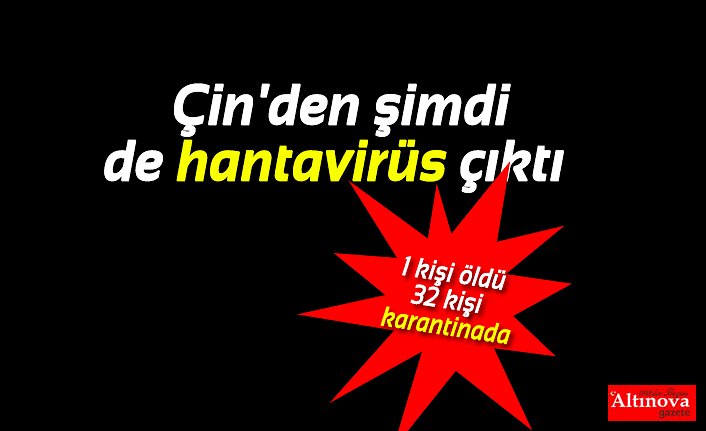 Çin'den şimdi de hantavirüs çıktı