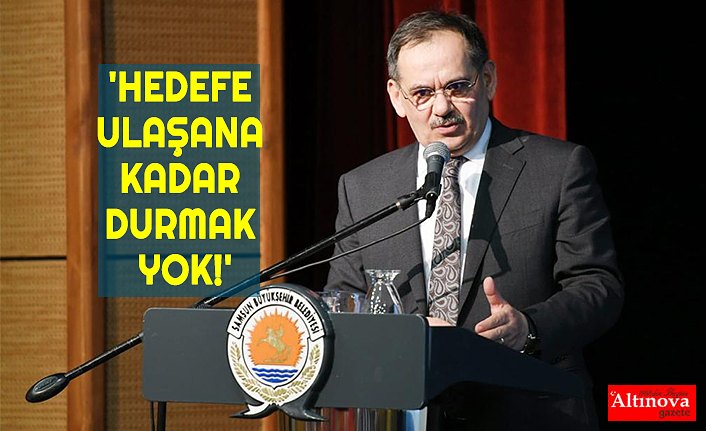 'HEDEFE ULAŞANA KADAR DURMAK YOK!'