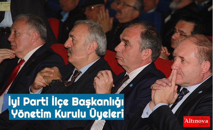 İyi Parti İlçe Başkanlığı Yönetim Kurulu Üyeleri