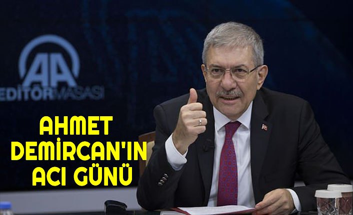 AHMET DEMİRCAN'IN ACI GÜNÜ