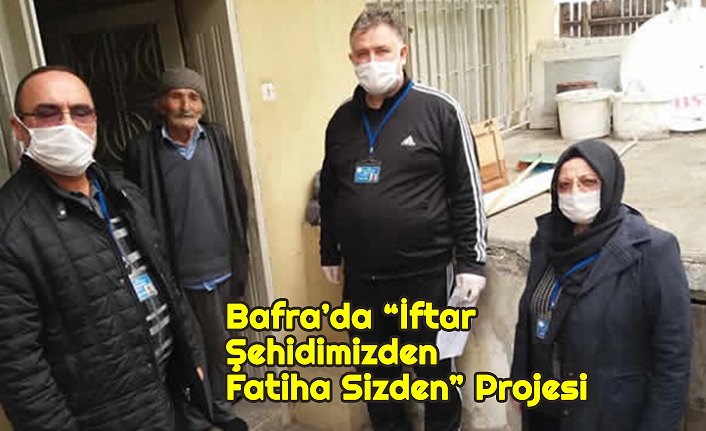 Bafra’da “İftar Şehidimizden Fatiha Sizden” Projesi