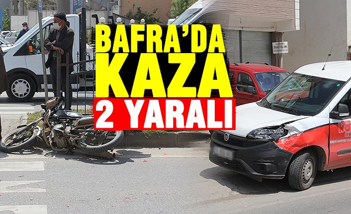 BAFRA’DA KAZA 2 YARALI