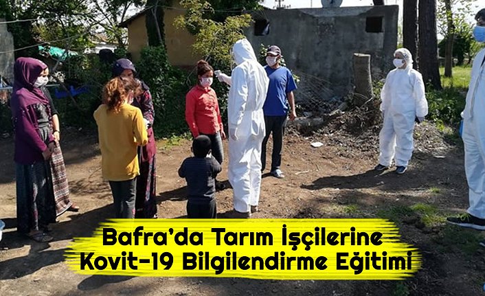 Bafra’da Tarım İşçilerine Kovit-19 Bilgilendirme Eğitimi