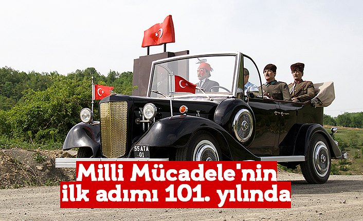 Milli Mücadele'nin ilk adımı 101. yılında