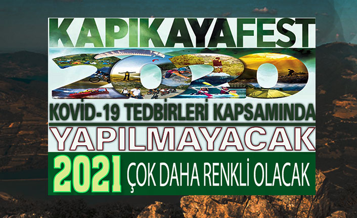 KORONA TEDBİRLERİ KAPSAMINDA KAPIKAYAFEST BU YIL YAPILMAYACAK