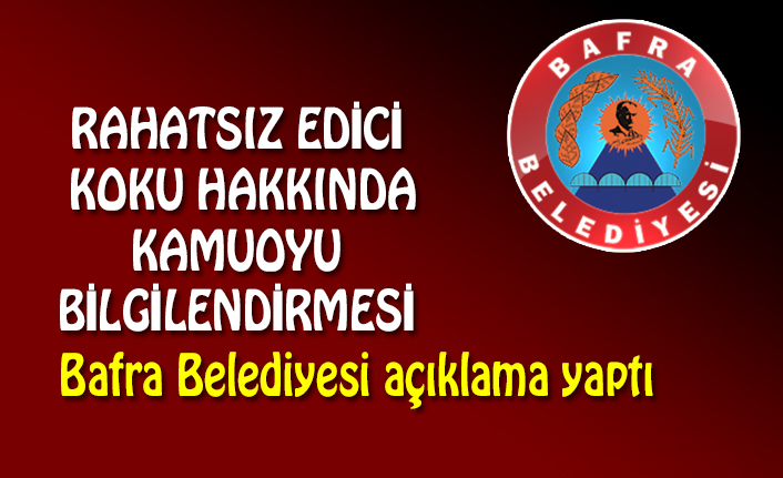 RAHATSIZ EDİCİ KOKU HAKKINDA KAMUOYU BİLGİLENDİRMESİ