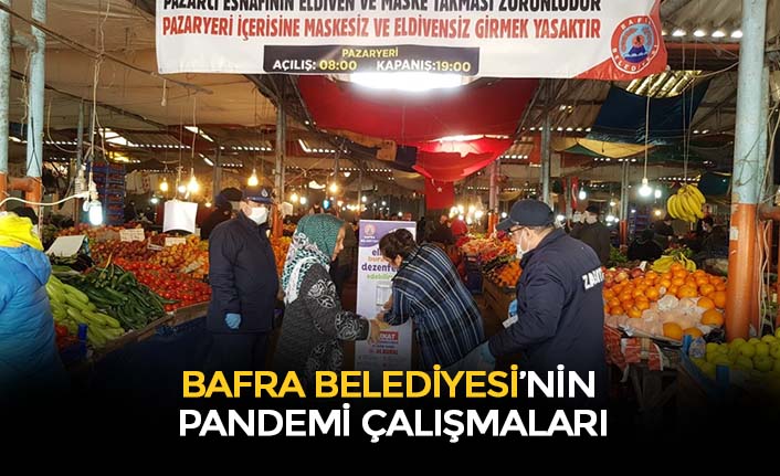 BAFRA BELEDİYESİ’NİN PANDEMİ ÇALIŞMALARI