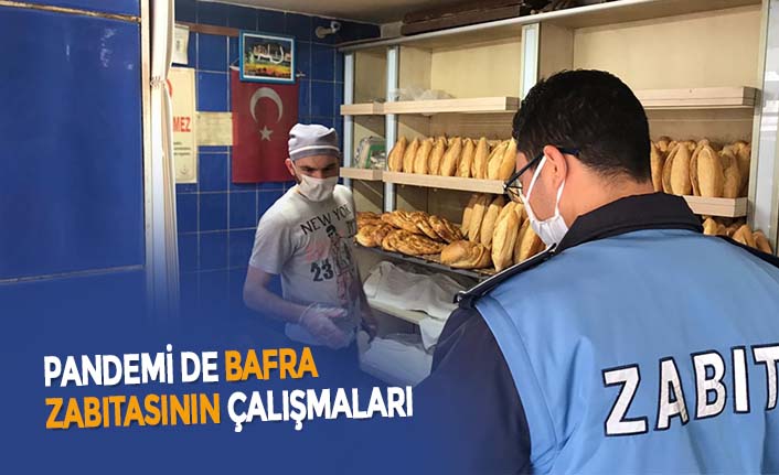 PANDEMİ DE BAFRA ZABITASININ ÇALIŞMALARI