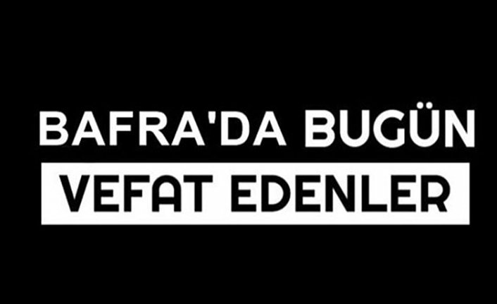 Bafra'da vefat edenler