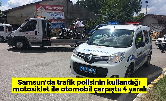 Samsun'da trafik polisinin kullandığı motosiklet ile otomobil çarpıştı: 4 yaralı