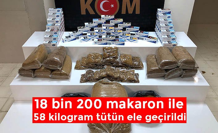  18 bin 200 makaron ile 58 kilogram tütün ele geçirildi