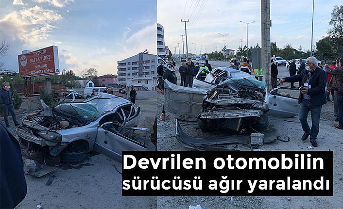 Devrilen otomobilin sürücüsü ağır yaralandı