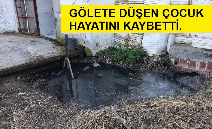 Bafra'da gölete düşen çocuk hayatını kaybetti