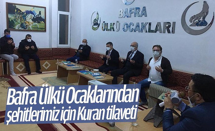 Bafra Ülkü Ocaklarından şehitlerimiz için Kuran tilaveti