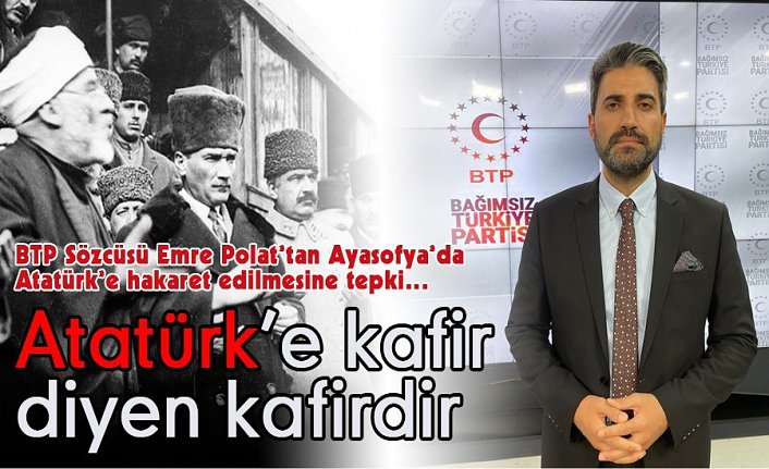 Atatürk’e kafir diyen kafirdir !