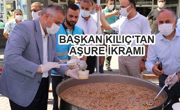 BAŞKAN KILIÇ'TAN AŞURE İKRAMI