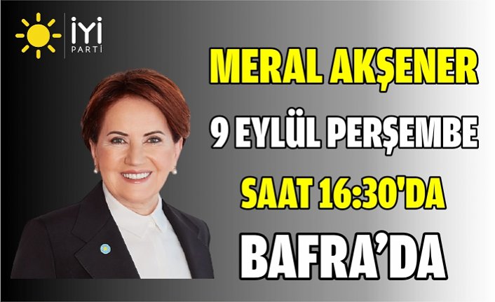 MERAL AKŞENER 9 EYLÜL PERŞEMBE BAFRA'DA