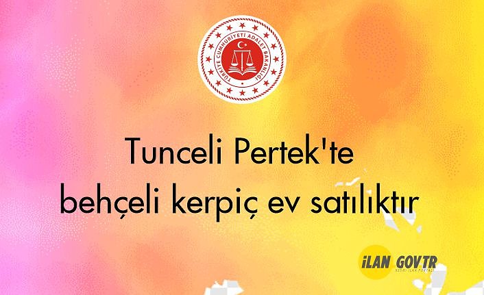 Tunceli Pertek'te behçeli kerpiç ev icradan satılıktır