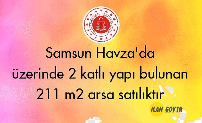 Samsun Havza'da üzerinde 2 katlı yapı bulunan 211 m² arsa mahkemeden satılıktır