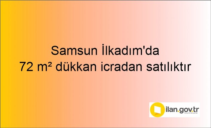 Samsun İlkadım'da 72 m² dükkan icradan satılıktır