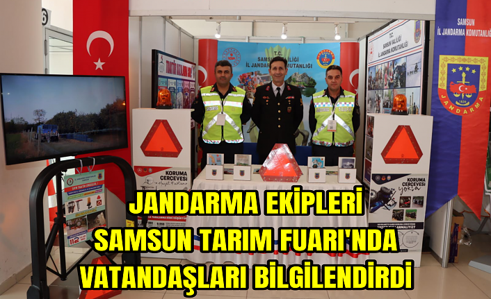 Jandarma ekipleri Samsun Tarım Fuarı'nda vatandaşları bilgilendirdi