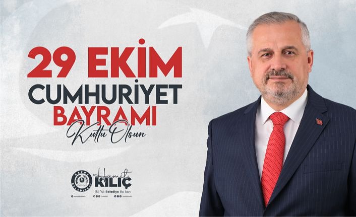 Başkan Hamit Kılıç’ın Cumhuriyet Bayramı Mesajı