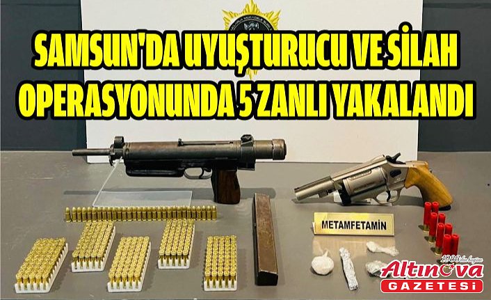 Samsun'da uyuşturucu ve silah operasyonunda 5 zanlı yakalandı