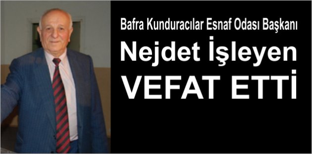 Bafra Kunduracılar Başkanı Vefat Etti