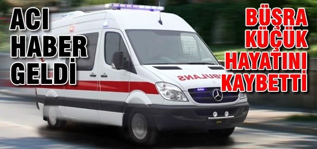 Kaza’dan Ağır Yaralı Olarak Kurtarılan Küçük Hayatını Kaybetti