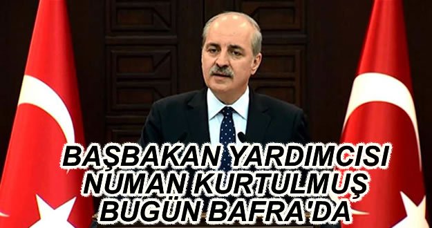 NUMAN KURTULMUŞ BUGÜN BAFRALILARLA