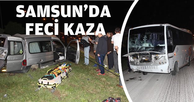 Samsun'da midibüs ile kamyonet çarpıştı: 5 ölü, 3 yaralı