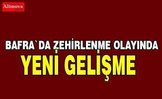 Zehirlenme olayında yeni gelişme