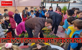 İSMET İNÖNÜ İLKOKULUNDA LASTİKLER ÇİÇEK AÇTI!