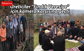 Üreticiler "Fındık Veresiye" için kamera karşısına geçti