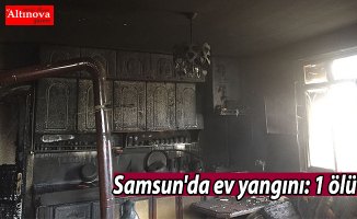 Samsun'da ev yangını: 1 ölü