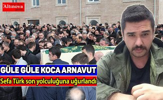 Sefa Türk son yolculuğuna uğurlandı