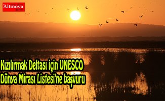 Kızılırmak Deltası için UNESCO Dünya Mirası Listesi'ne başvuru