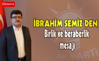 Semiz`den birlik ve beraberlik mesajı