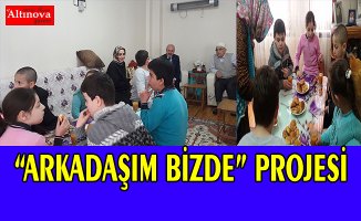  “ARKADAŞIM BİZDE” PROJESİ