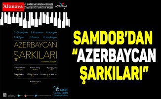 SAMDOB’DAN  “AZERBAYCAN ŞARKILARI”